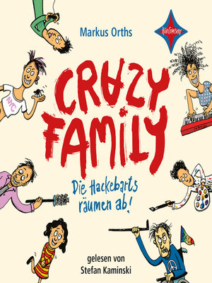 cover image of Die Hackebarts räumen ab--Crazy Family, Teil 1 (ungekürzt)